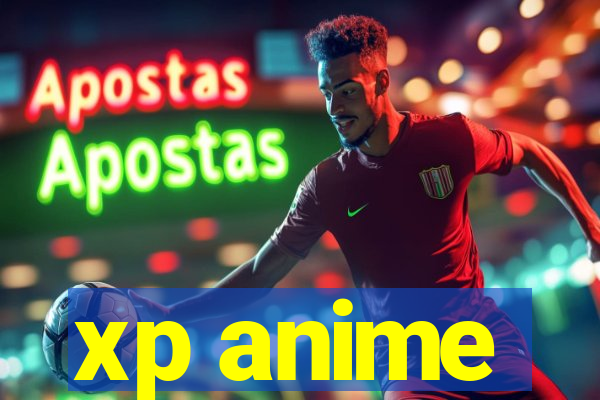 xp anime